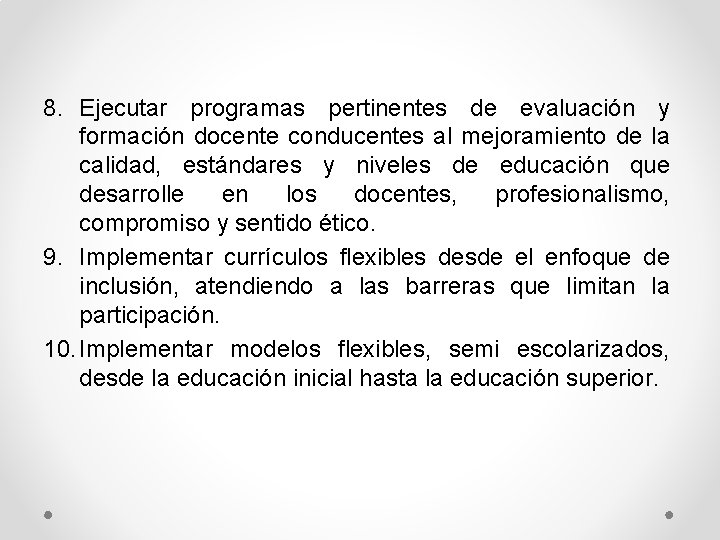8. Ejecutar programas pertinentes de evaluación y formación docente conducentes al mejoramiento de la