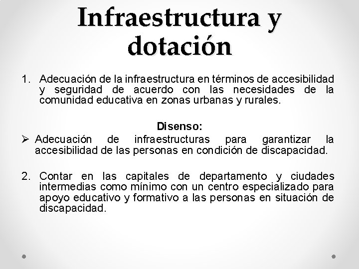 Infraestructura y dotación 1. Adecuación de la infraestructura en términos de accesibilidad y seguridad