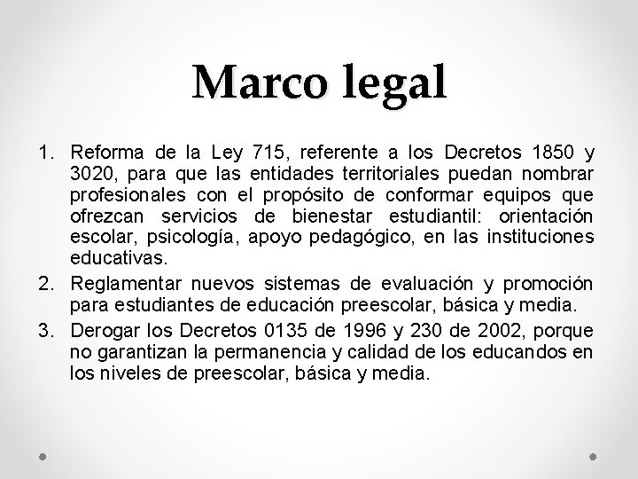 Marco legal 1. Reforma de la Ley 715, referente a los Decretos 1850 y