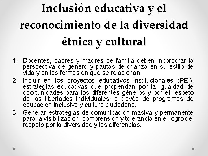 Inclusión educativa y el reconocimiento de la diversidad étnica y cultural 1. Docentes, padres