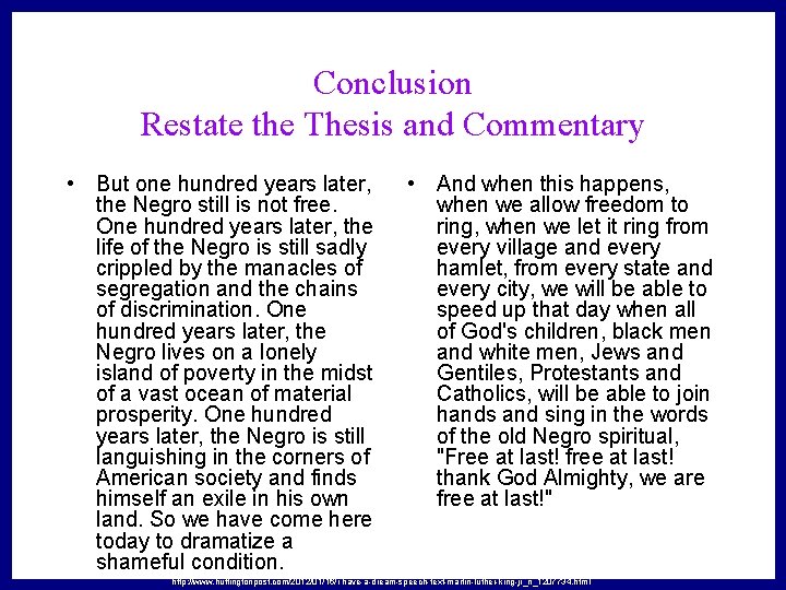 Conclusion Restate the Thesis and Commentary • But one hundred years later, the Negro