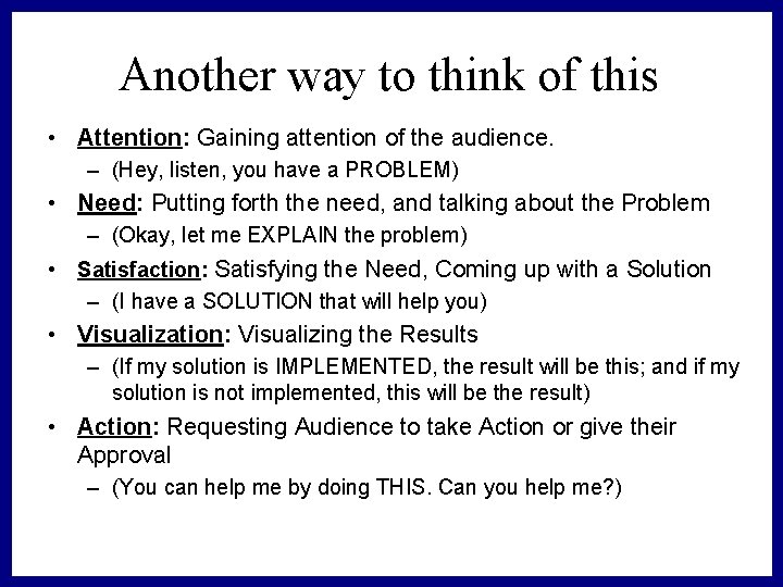 Another way to think of this • Attention: Gaining attention of the audience. –