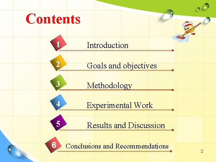 Contents 1 Introduction 2 Goals and objectives 3 Methodology 4 Experimental Work 5 Results