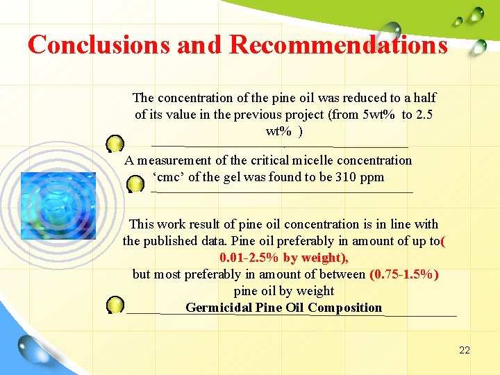 Conclusions and Recommendations The concentration of the pine oil was reduced to a half