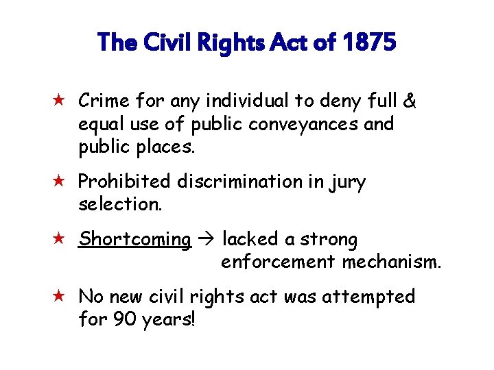 The Civil Rights Act of 1875 « Crime for any individual to deny full