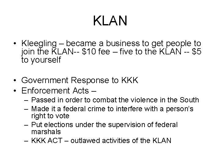 KLAN • Kleegling – became a business to get people to join the KLAN--