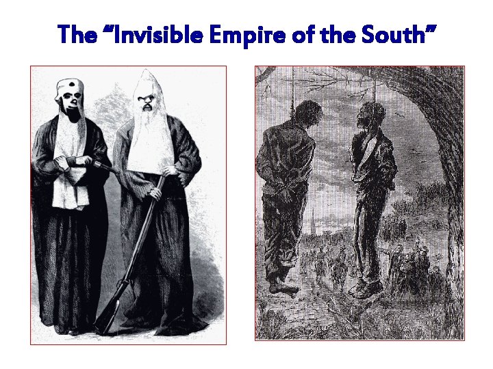 The “Invisible Empire of the South” 