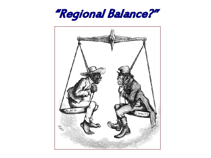 “Regional Balance? ” 