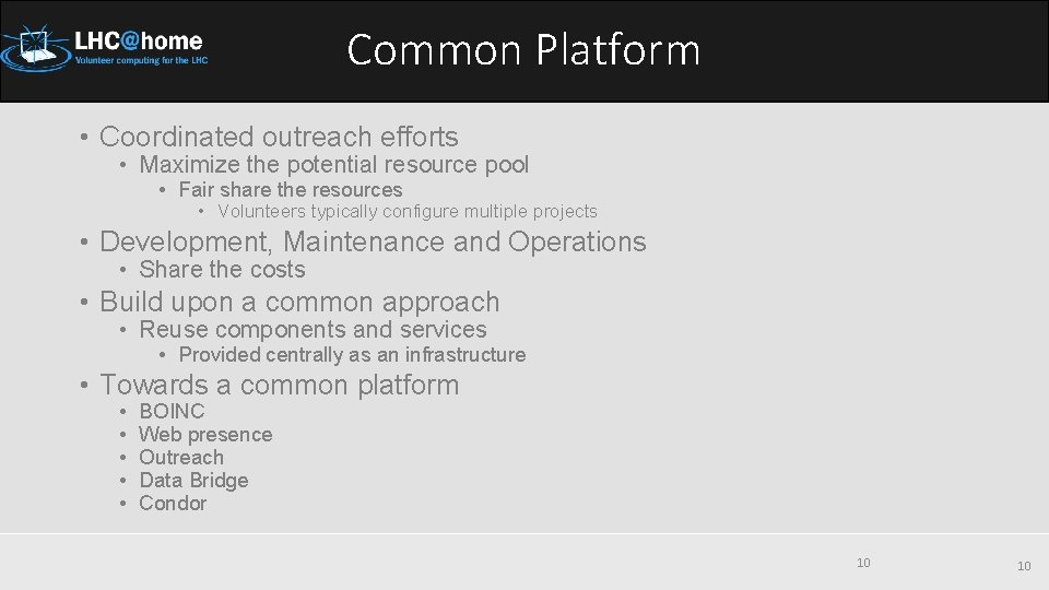 Common Platform • Coordinated outreach efforts • Maximize the potential resource pool • Fair