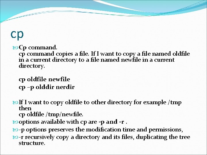 cp Cp command. cp command copies a file. If I want to copy a