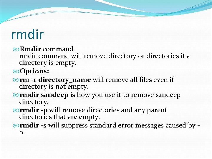 rmdir Rmdir command. rmdir command will remove directory or directories if a directory is
