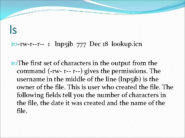 ls -rw-r--r-- 1 lnp 5 jb 777 Dec 18 lookup. icn The first set