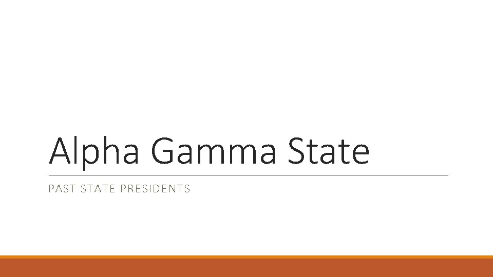Alpha Gamma State PAST STATE PRESIDENTS 