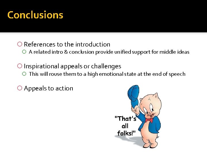 Conclusions References to the introduction A related intro & conclusion provide unified support for