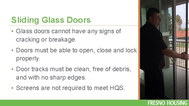 Sliding Glass Doors • Glass doors cannot have any signs of cracking or breakage.