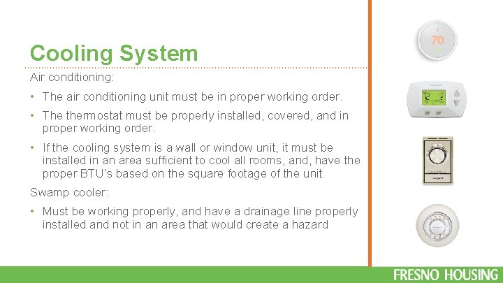 Cooling System Air conditioning: • The air conditioning unit must be in proper working