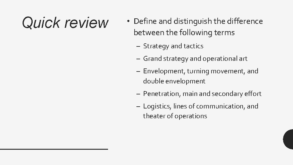 Quick review • Define and distinguish the difference between the following terms – Strategy