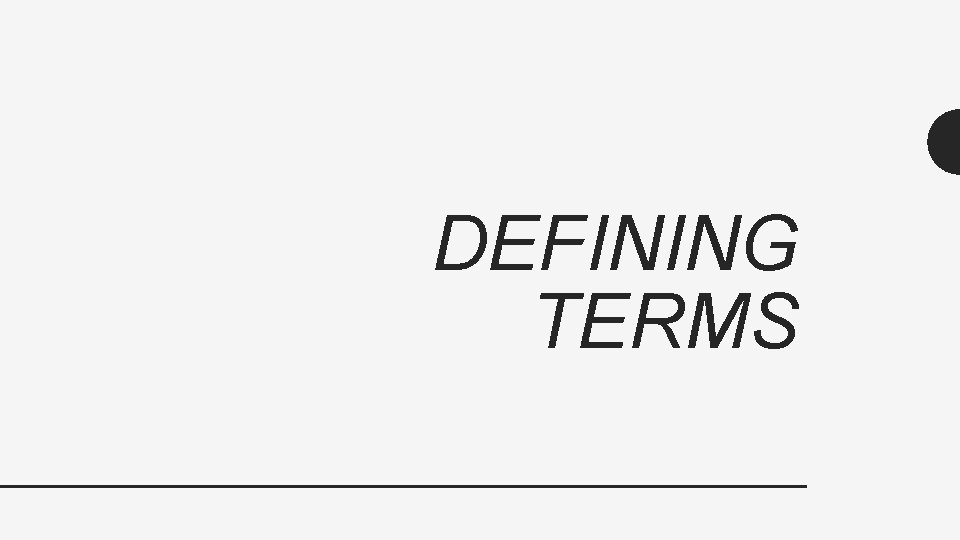 DEFINING TERMS 