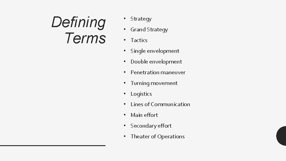 Defining Terms • Strategy • Grand Strategy • Tactics • Single envelopment • Double