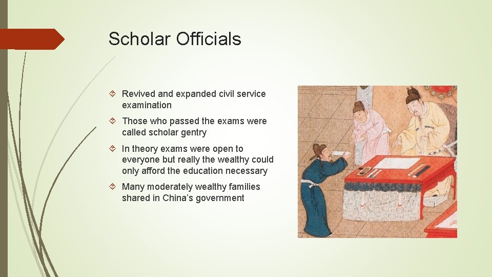 Scholar Officials Revived and expanded civil service examination Those who passed the exams were