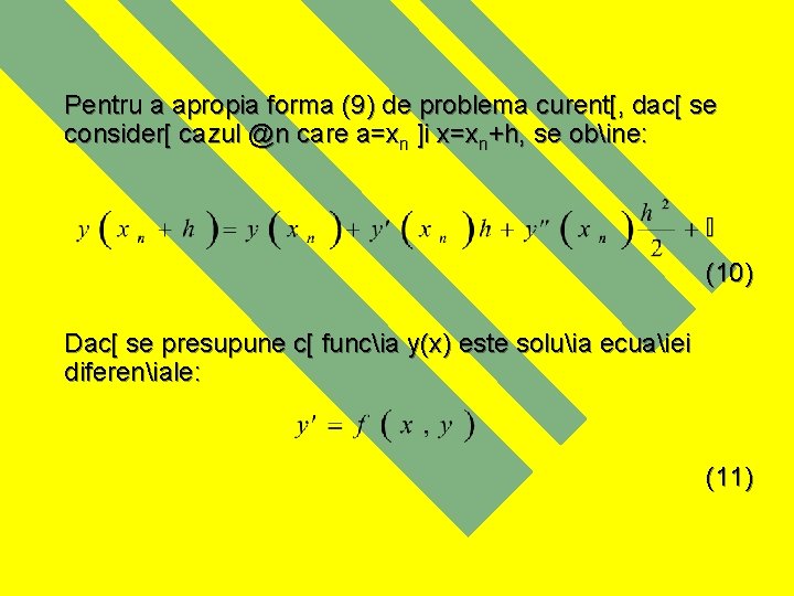 Pentru a apropia forma (9) de problema curent[, dac[ se consider[ cazul @n care