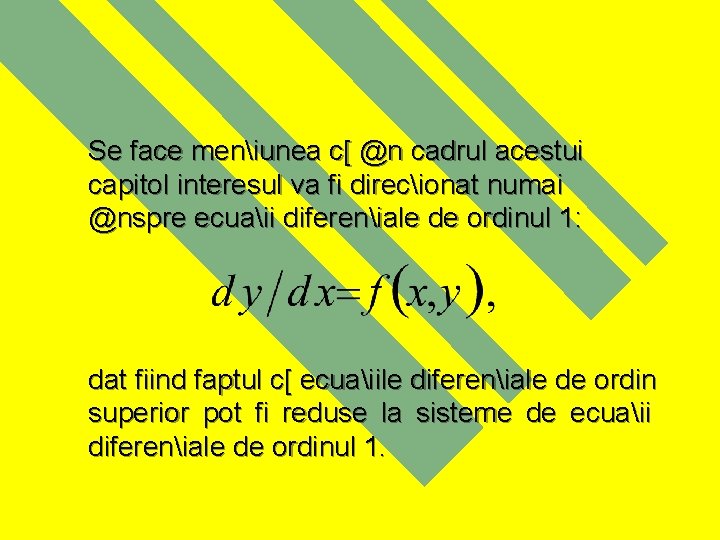 Se face meniunea c[ @n cadrul acestui capitol interesul va fi direcionat numai @nspre