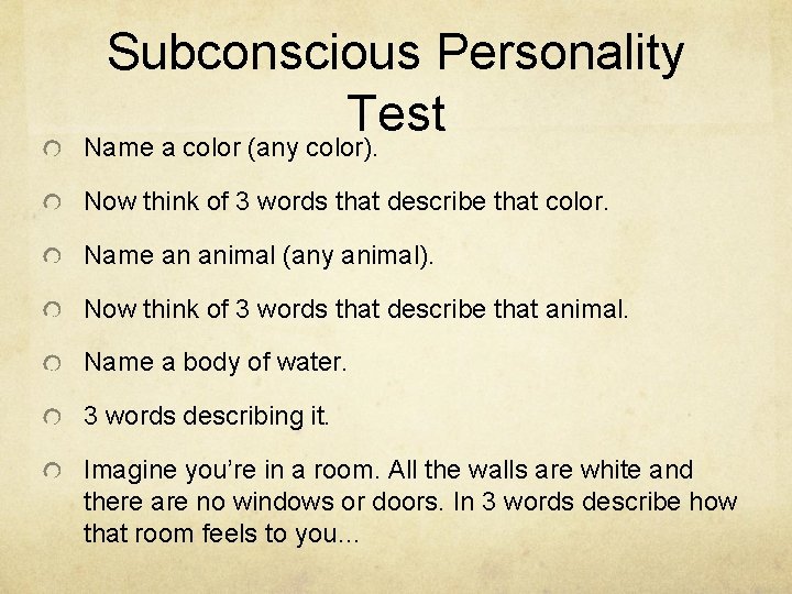 Subconscious Personality Test Name a color (any color). Now think of 3 words that