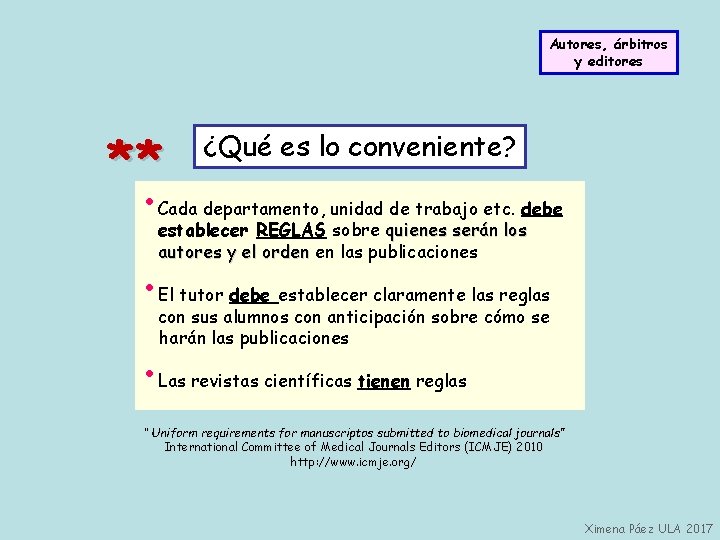 Autores, árbitros y editores ** ¿Qué es lo conveniente? • Cada departamento, unidad de