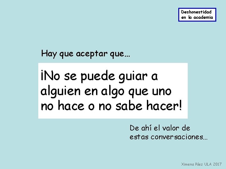 Deshonestidad en la academia Hay que aceptar que… ¡No se puede guiar a alguien