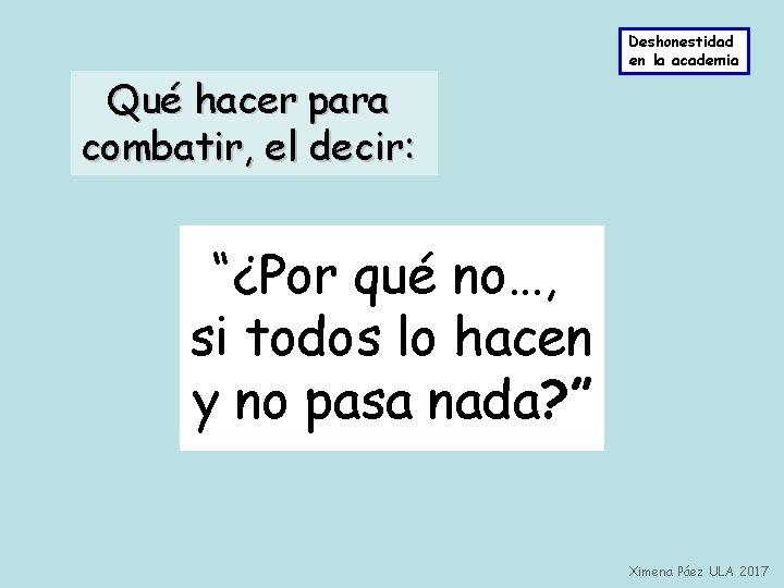 Qué hacer para combatir, el decir: Deshonestidad en la academia “¿Por qué no…, si