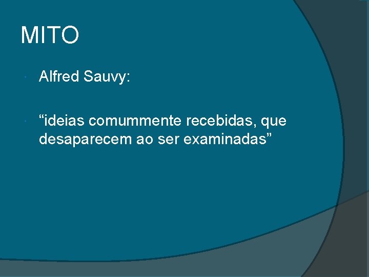 MITO Alfred Sauvy: “ideias comummente recebidas, que desaparecem ao ser examinadas” 