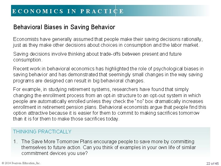 ECONOMICS IN PRACTICE Behavioral Biases in Saving Behavior Economists have generally assumed that people