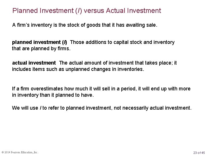 Planned Investment (I) versus Actual Investment A firm’s inventory is the stock of goods