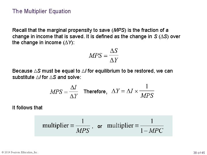The Multiplier Equation Recall that the marginal propensity to save (MPS) is the fraction
