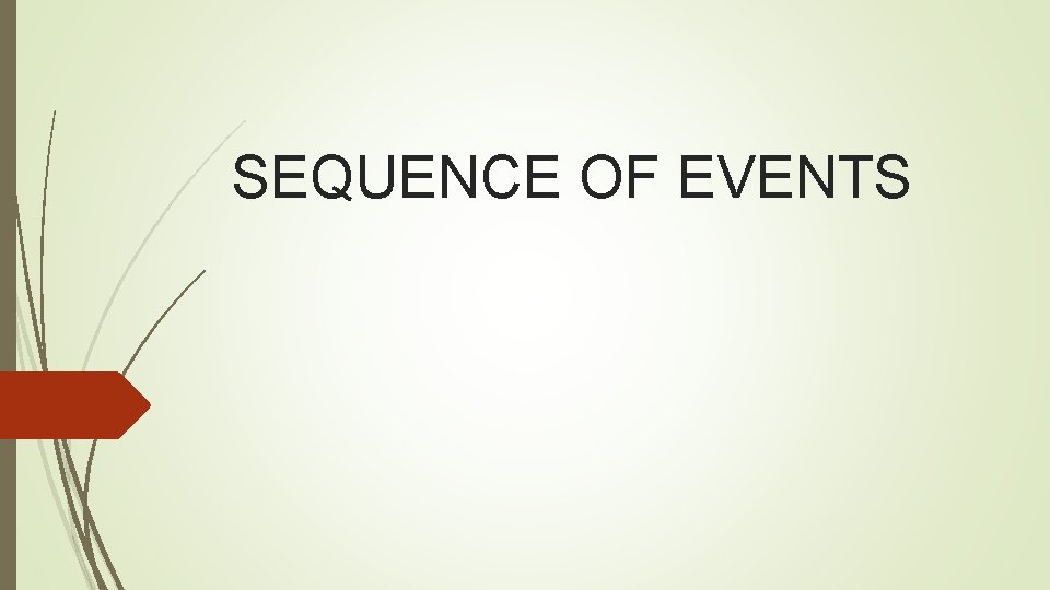 SEQUENCE OF EVENTS How to Identify the Sequence