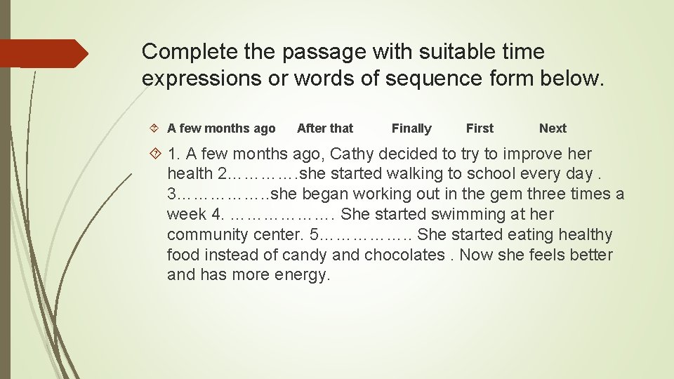 Complete the passage with suitable time expressions or words of sequence form below. A