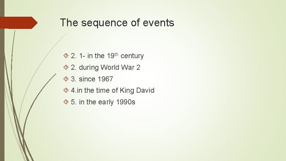 The sequence of events 2. 1 - in the 19 th century 2. during