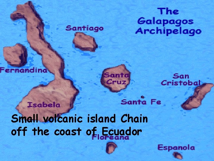 Small volcanic island Chain off the coast of Ecuador 