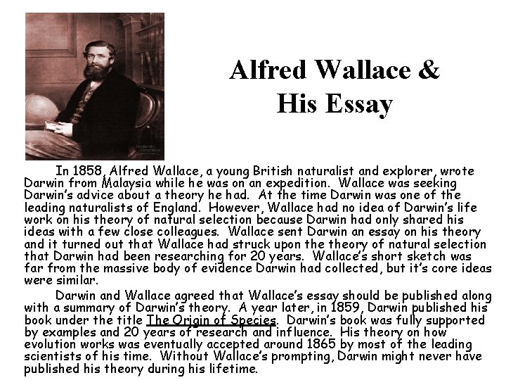 Alfred Wallace & His Essay In 1858, Alfred Wallace, a young British naturalist and