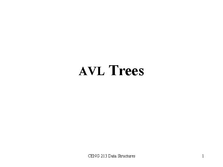 AVL Trees CENG 213 Data Structures 1 