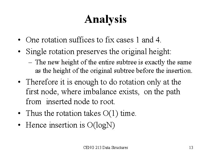 Analysis • One rotation suffices to fix cases 1 and 4. • Single rotation