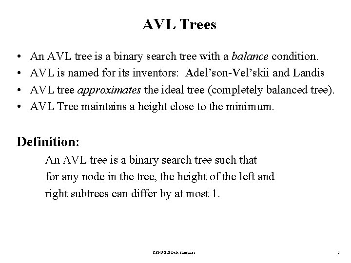 AVL Trees • • An AVL tree is a binary search tree with a