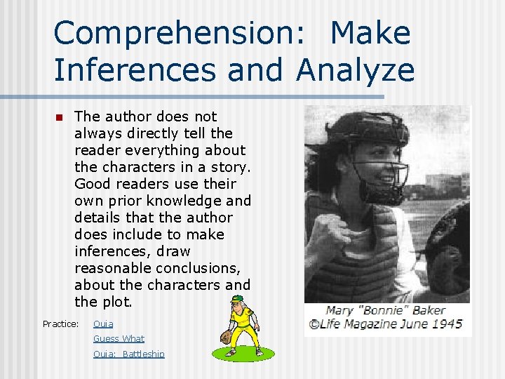 Comprehension: Make Inferences and Analyze n The author does not always directly tell the