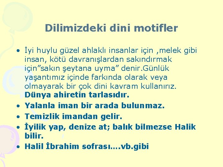 Dilimizdeki dini motifler • İyi huylu güzel ahlaklı insanlar için , melek gibi insan,