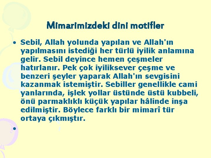 Mimarimizdeki dini motifler • Sebil, Allah yolunda yapılan ve Allah'ın yapılmasını istediği her türlü