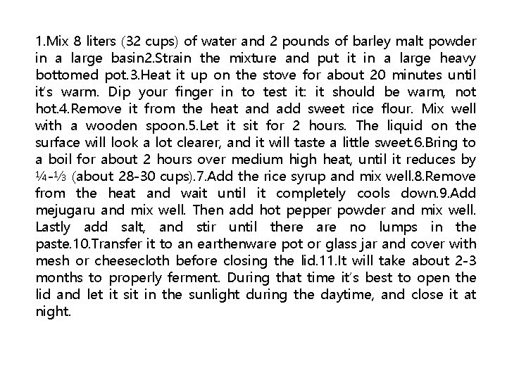 1. Mix 8 liters (32 cups) of water and 2 pounds of barley malt