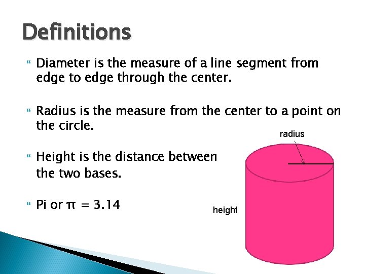 Definitions Diameter is the measure of a line segment from edge to edge through