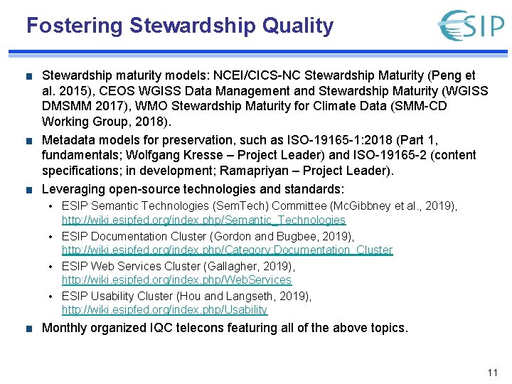 Fostering Stewardship Quality Stewardship maturity models: NCEI/CICS-NC Stewardship Maturity (Peng et al. 2015), CEOS