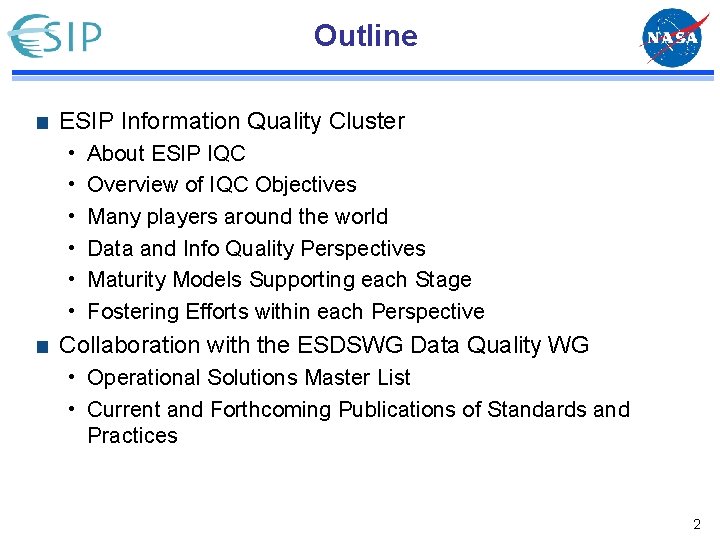 Outline ESIP Information Quality Cluster • • • About ESIP IQC Overview of IQC