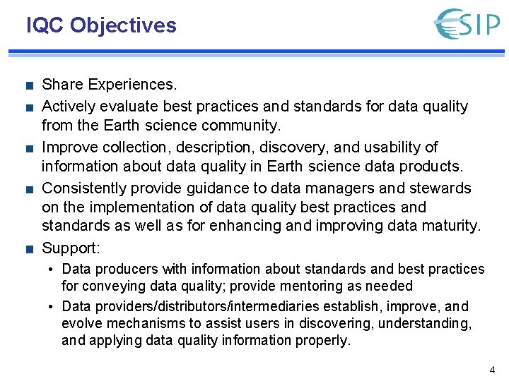 IQC Objectives Share Experiences. Actively evaluate best practices and standards for data quality from